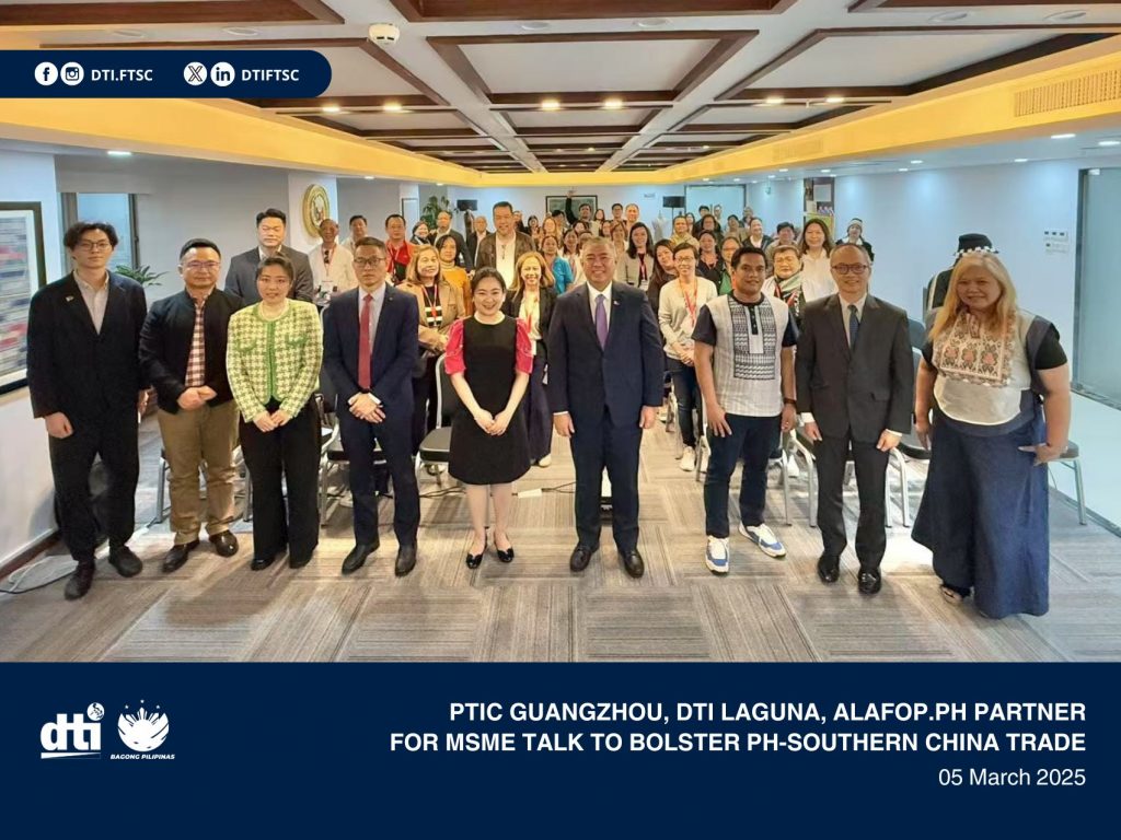 PTIC Guangzhou, DTI Laguna, ALAFOP.PH Partner for MSME Talk to Bolster PH-Southern China Trade