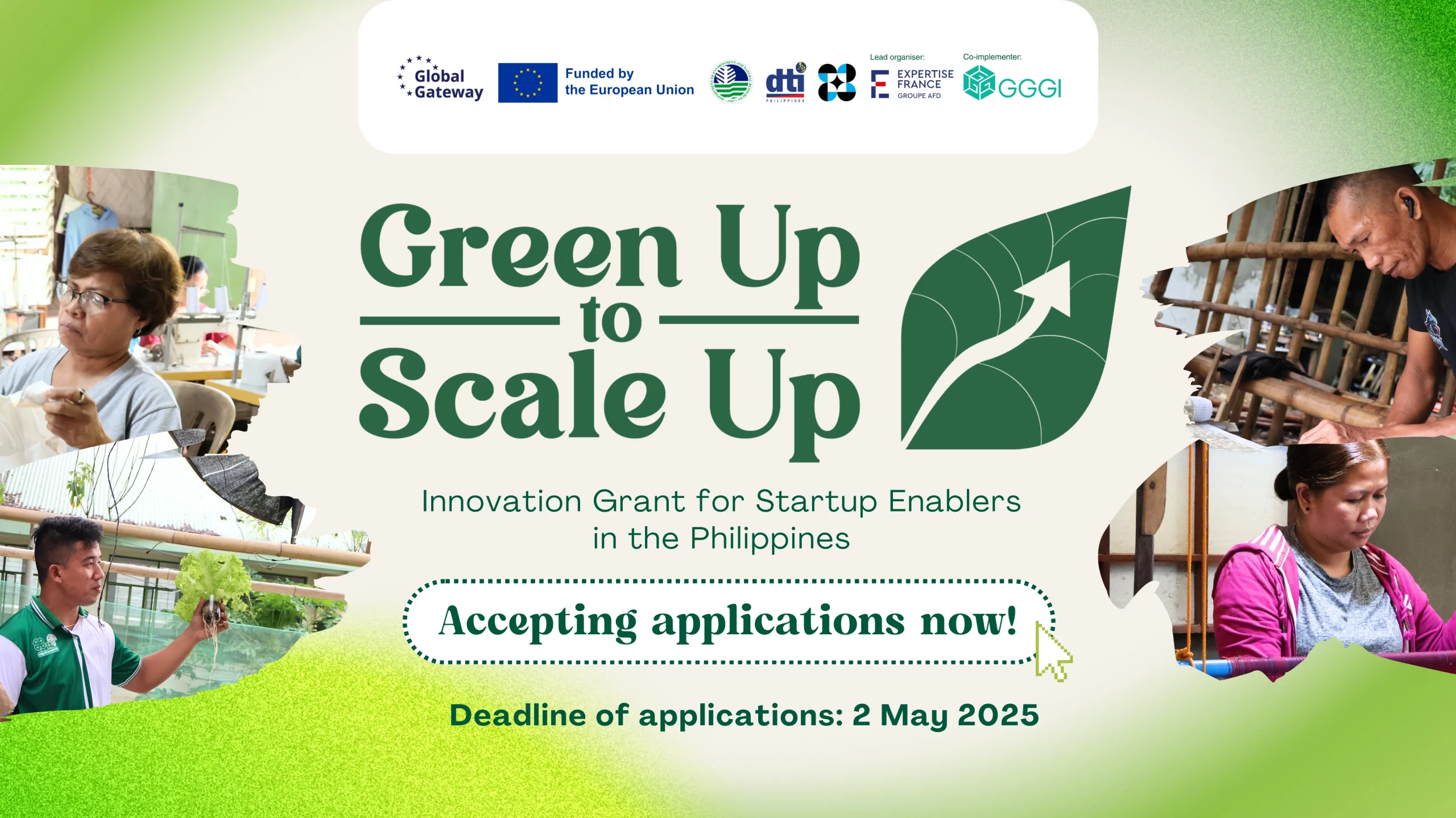 A promotional banner for “Green Up to Scale Up: Innovation Grant for Startup Enablers in the Philippines,” showing photos of a woman sewing, a craftsman working with bamboo, and another participant, all emphasizing sustainable entrepreneurship. The banner displays the logos of Global Gateway, the European Union, DTI, Expertise France, and GGGI at the top, along with text announcing that applications are now open, with a deadline of 2 May 2025.