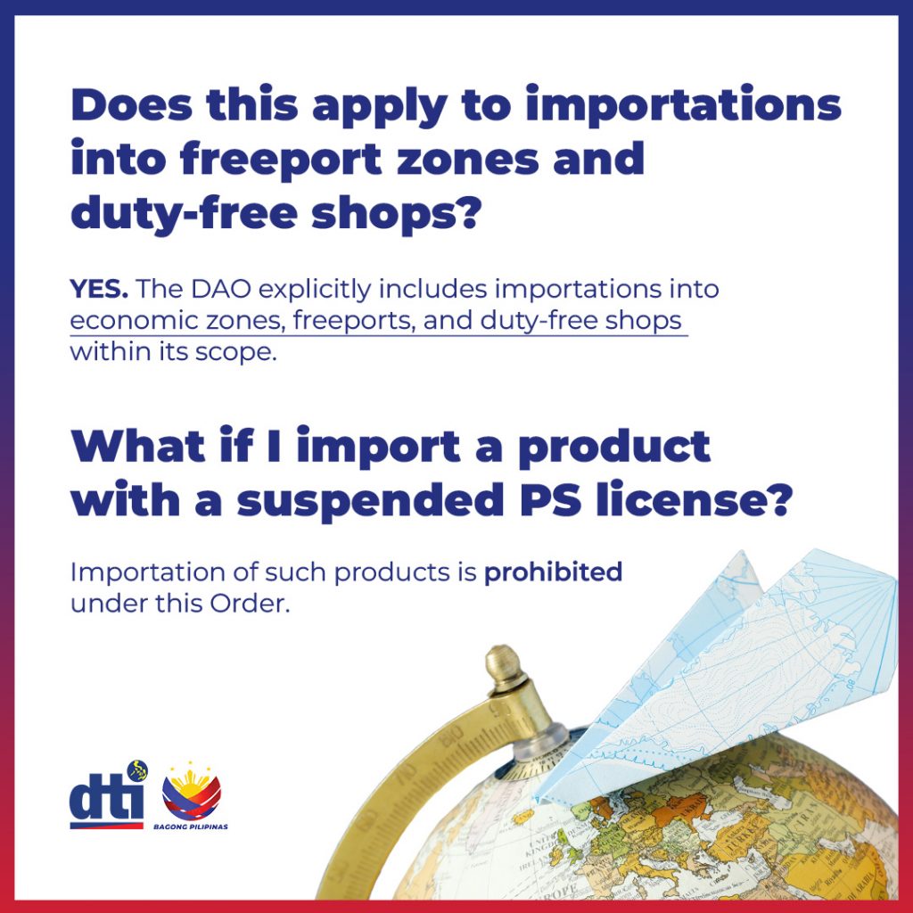 Informational graphic with a blue and white background discussing importation regulations. It answers two questions: 'Does this apply to importations into freeport zones and duty-free shops?' with 'YES. The DAO explicitly includes importations into economic zones, freeports, and duty-free shops within its scope.' and 'What if I import a product with a suspended PS license?' with 'Importation of such products is prohibited under this Order.' Logos of DTI and Republic of the Philippines are at the bottom left, and a globe with a paper airplane is shown at the bottom right.