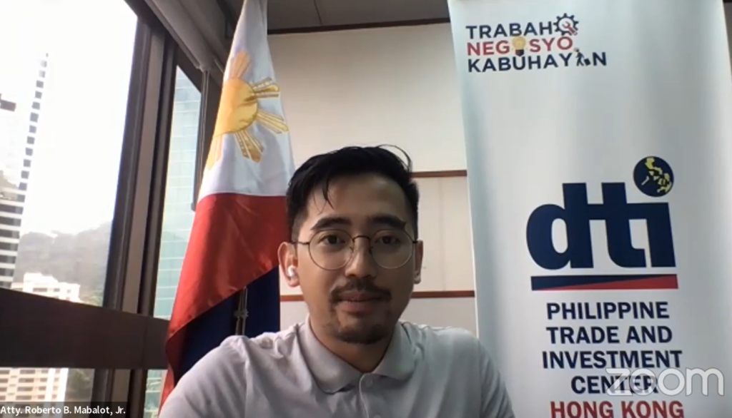 Moderator: Atty. Roberto B. Mabalot, Jr, Vice Consul (Commercial) & Commercial Attache of PTIC-Hong Kong. 